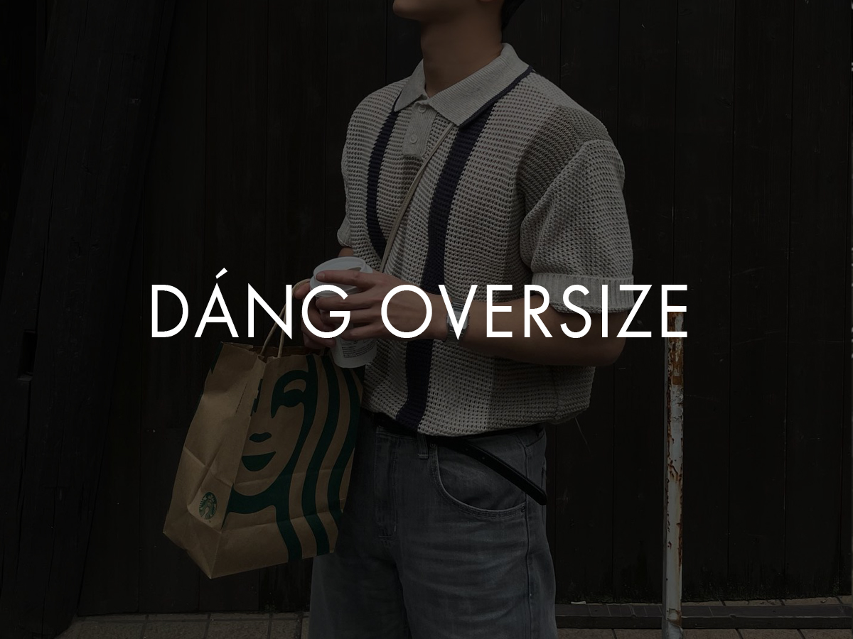 Phong cách oversize mang lại sự thoải mái và phóng khoáng