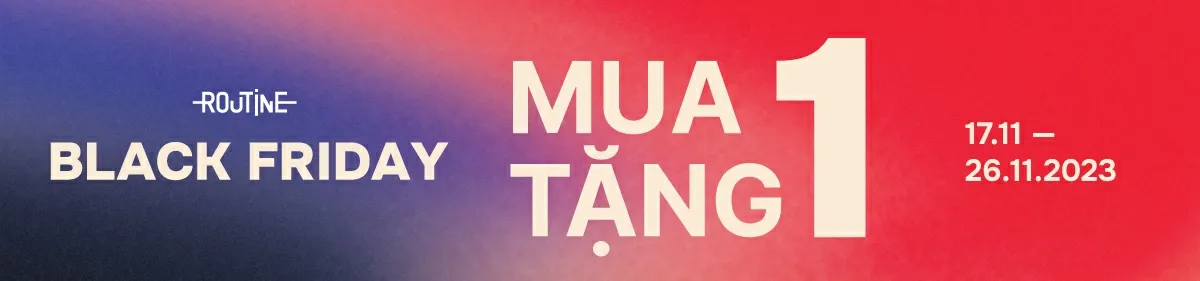 Black Friday - Chương trình Mua 1 tặng 1